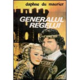 Daphne du Maurier - Generalul regelui - 117972