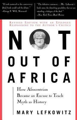 Not Out of Africa: How &amp;quot;&amp;quot;Afrocentrism&amp;quot;&amp;quot; Became an Excuse to Teach Myth as History foto