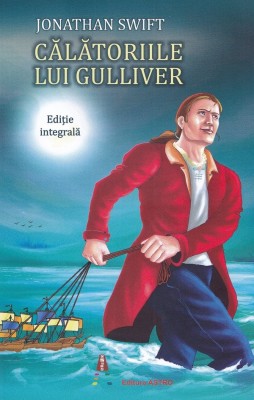 Calatoriile Lui Gulliver, Jonathan Swift - Editura Astro foto