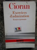 EXERCICES D &#039; ADMIRATION - EMIL CIORAN , 1989