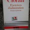 EXERCICES D &#039; ADMIRATION - EMIL CIORAN , 1989