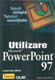 Utilizare Microsoft PowerPoint 97 - Laurie Ann Ulrich