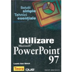 Utilizare Microsoft PowerPoint 97 - Laurie Ann Ulrich