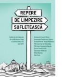 Repere de limpezire sufleteasca. Conferinte din taberele de la Manastirea Oasa si Schitul Gabud din anul 2017 - Pavel Chirila, Pr Constantin Necula, D