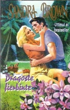 Dragoste fierbinte - Sandra Brown