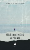 Mici insule fara verdeata - de Vlad Alui Gheorghe