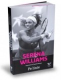 Serena Williams. Pe linie - Daniel Paisner, Serena Williams