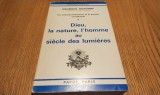 DIEU, LA NATURE, L`HOMME AU SIECLE DES LUMIERES - Georges Gusdorf - 1972, 535 p