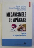 MECANISMELE DE APARARE , TEORIE SI ASPECTE CLINICE de SERBAN IONESCU ... CLAUDE LHOTE , 2007