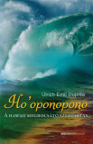Ho&#039;oponopono - A hawaii megbocs&aacute;t&oacute; szertart&aacute;s - Ulrich Emil Dupr&eacute;e