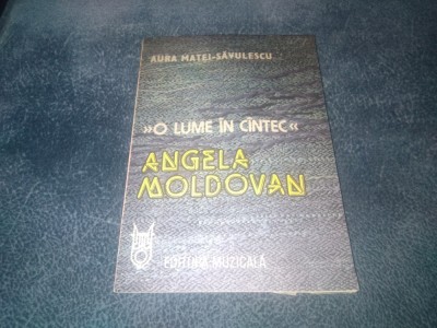 AURA MATEI SAVULESCU - O LUME IN CANTEC ANGELA MOLDOVAN foto