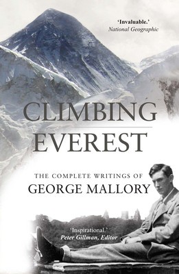 Climbing Everest: The Complete Writings of George Mallory foto