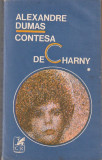 ALEXANDRE DUMAS - CONTESA DE CHARNY ( 2 VOLUME )