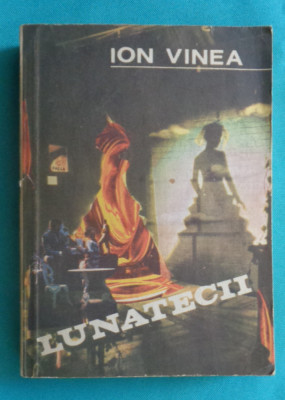 Ion Vinea &amp;ndash; Lunatecii ( roman avangarda ) foto