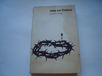 Viata lui Cristos - Everett F. Harrison foto