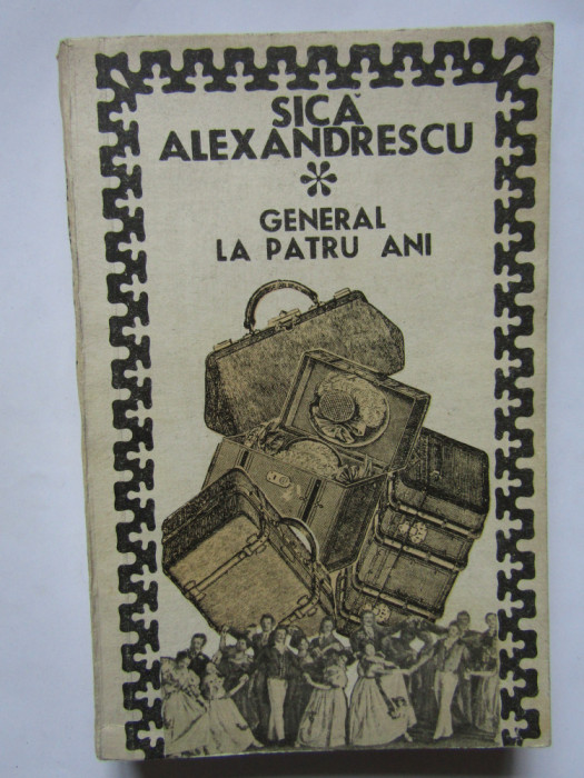 Sica Alexandrescu &ndash; General la patru ani ( prima editie )