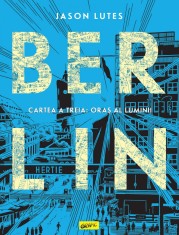 Berlin. Cartea a treia: Oraș al luminii - Jason Lutes