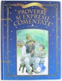 PROVERBE SI EXPRESII COMENTATE - LECTURI SCOLARE , colectie ingrijita de ANATOL VIDRASCU , ilustratii de ALEX DIMITROV si SERGE SAMSONOV , 2014