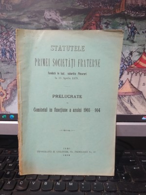 Statutele Primei Societăți Fraterne, fondată &amp;icirc;n Iași, suburbia Păcurari, la 15 aprilie 1875, Prelucrate de Comitetul &amp;icirc;n funcțiune a anului 1903-4, 013 foto