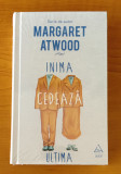 Margaret Atwood - Inima cedează ultima (sigilat / &icirc;n țiplă), 2019