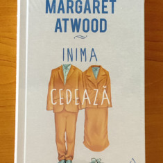 Margaret Atwood - Inima cedează ultima (sigilat / în țiplă)