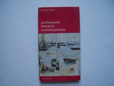 Problemele esteticii contemporane - Jean-Marie Guyau foto