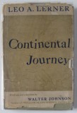 CONTINENTAL JOURNEY by LEO A . LERNER , 1947 , DEDICATIE *