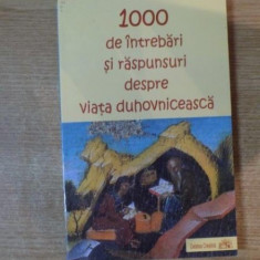 1000 DE INTREBARI SI RASPUNSURI DESPRE VIATA DUHOVNICEASCA , Galati 2005