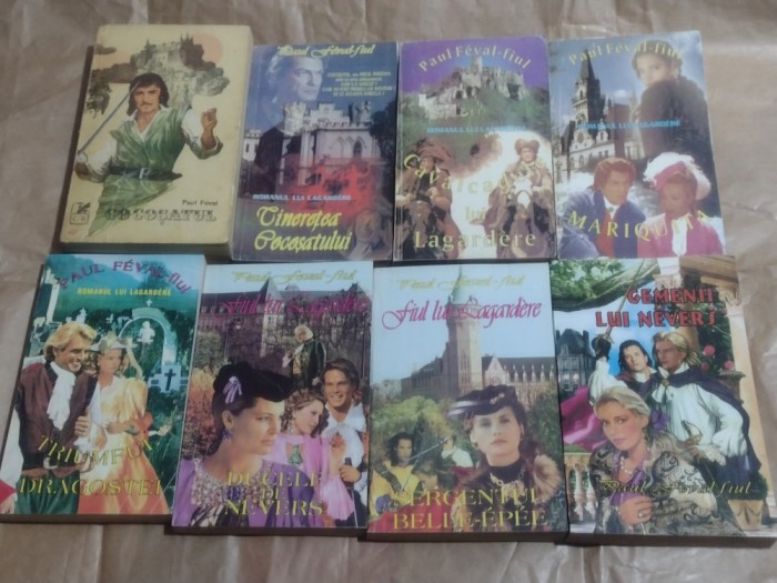 PAUL FEVAL - COCOSATUL +TINERETEA COCOSATULUI + CAVALCADELE LUI LAGARDERE + MARQUITA + TRIUMFUL DRAGOSTEI + FIUL LUI LAGARDERE ....