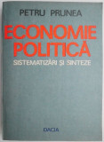 Economie politica. Sistematizari si sinteze &ndash; Petru Prunea