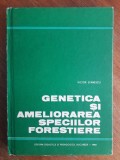 Genetica si ameliorarea speciilor forestiere - Victor Stanescu / R8P2F