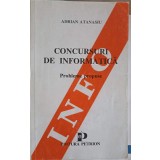 CONCURSURI DE INFORMATICA. PROBLEME PROPUSE-ADRIAN ATANASIU-254850