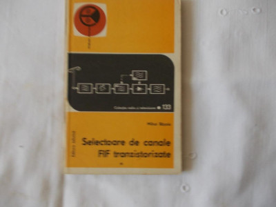 Selectoare de canale FIF tranzistorizate vol. 1-2 mihai basoiu 1978 foto