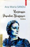 Cumpara ieftin Carte Hortensia Papadat-Bengescu. Straina Ana Maria Sandu Editura Polirom 2021 Brosata 194 Pagini Literatura Romana