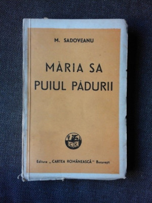 MIHAIL SADOVEANU - MARIA SA PUIUL PADURII foto