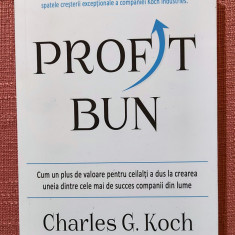 Profit bun. Editura ACT si Politon, 2021 - Charles G. Koch