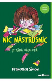 Nic Nastrusnic si Zana maseluta - Francesca Simon