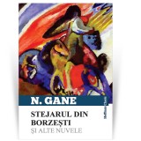 Stejarul din Borzesti si alte nuvele - Nicolae Gane