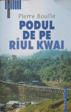 PODUL DE PE RAUL KWAI-PIERRE BOULLE