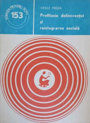PROFILAXIA DELINCVENTEI SI REINTEGRAREA SOCIALA-VASILE PREDA-278607 foto