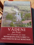 I. Oprișan - Vădeni pe Prut, com. Cavadinești, jud. Galați. Monografia folclorică a unui străvechi sat rom&acirc;nesc