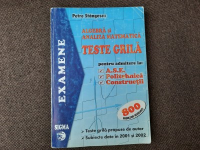 Algebra si analiza matematica Petre Stangescu{teste grila} foto