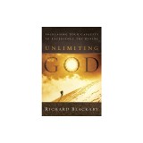 Unlimiting God: Increasing Your Capacity to Experience the Divine