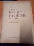 AS - PARTITURA - TEXT A. FELEA, MUZICA. G.DENDRINO - CINE MI-E DRAG MĂ AȘTEAPTĂ, CANTEC VALS, pt voce si pian