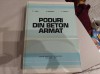 Poduri din beton armat. P. I. Radu, E. Negoescu și P. Ionescu, 1981, Carti constructii, Cartonata