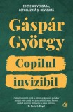 Copilul invizibil G&aacute;sp&aacute;r Gy&ouml;rgy Carti Dezvoltare Personala Hardcover Curtea Veche