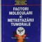 FACTORI MOLECULARI AI METASTAZARII TUMORALE de DUMITRU MISCALENCU ...SORINA SCHIPOR , ANII &#039;2000