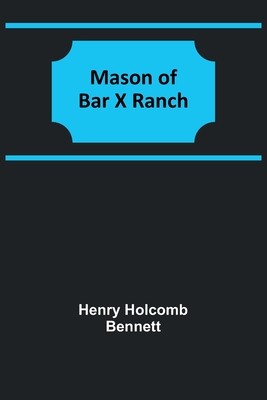 Mason of Bar X Ranch