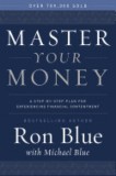 Master Your Money: A Step-By-Step Plan for Experiencing Financial Contentment