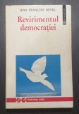 REVIRIMENTUL DEMOCRATIEI - JEAN FRANCOIS REVEL